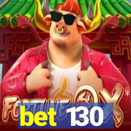 bet 130